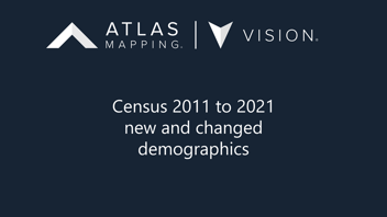 Census 2011 to 2021 new and changed demographics